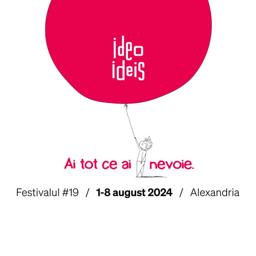 Festivalul Ideo Ideis, ediția a 19-a, la Alexandria: &quot;Ai tot ce ai nevoie&quot;