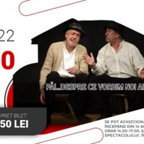 Piesa de teatru "Păi… despre ce vorbim noi aici, domnule?", cu actorii Marcel Iureş şi George Mihăiţă, în regia lui Alexandru Dabija, la Alexandria